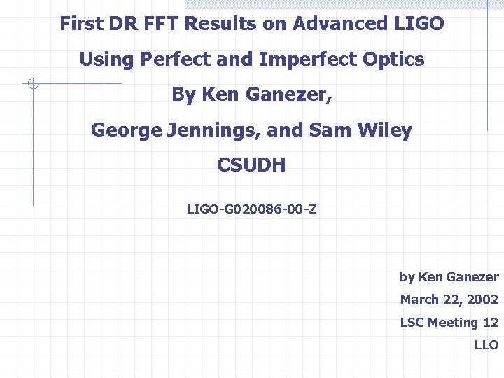 First DR FFT Results on Advanced LIGO Using Perfect and Imperfect Optics By Ken