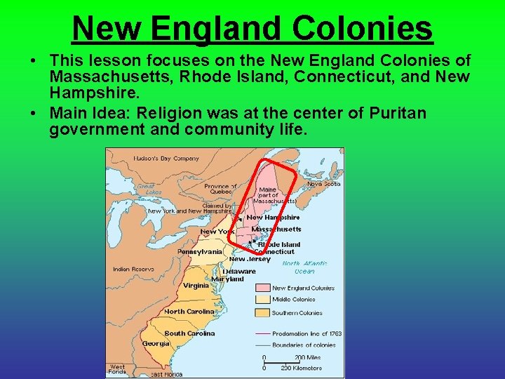 New England Colonies • This lesson focuses on the New England Colonies of Massachusetts,
