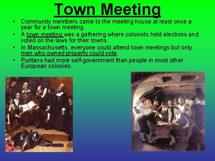 Town Meeting • Community members came to the meeting house at least once a