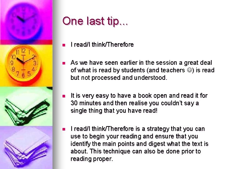 One last tip. . . n I read/I think/Therefore n As we have seen