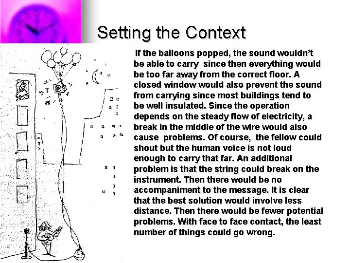 Setting the Context If the balloons popped, the sound wouldn’t be able to carry