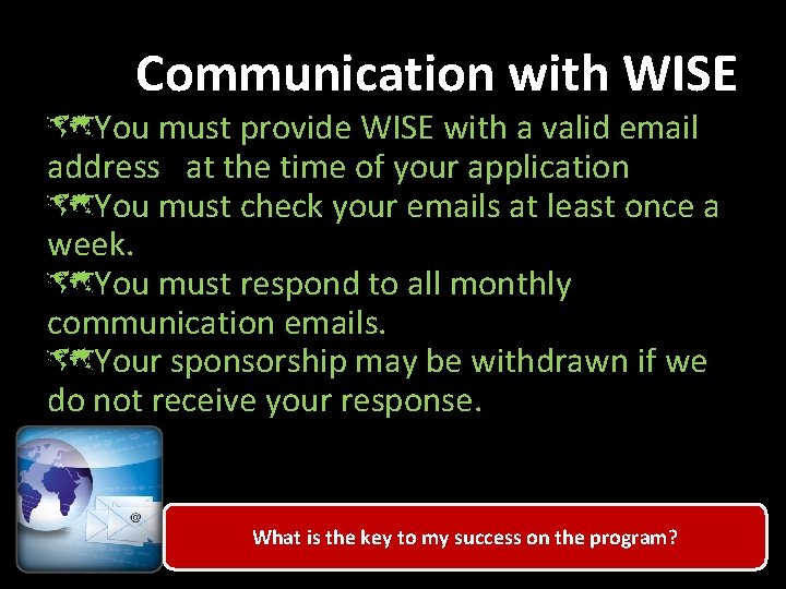 Communication with WISE ûYou must provide WISE with a valid email address at the