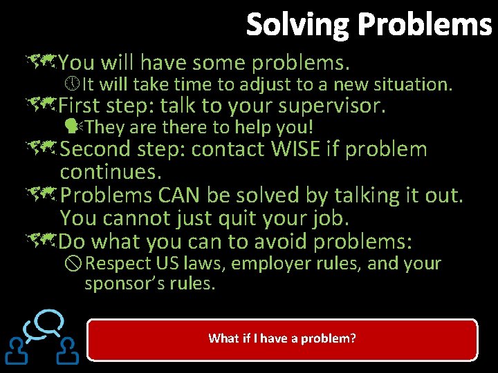 Solving Problems ûYou will have some problems. It will take time to adjust to