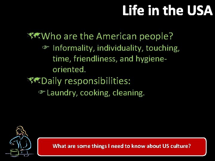 Life in the USA ûWho are the American people? F Informality, individuality, touching, time,