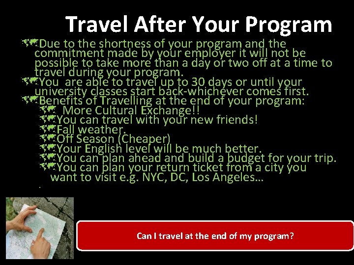 Travel After Your Program ûDue to the shortness of your program and the commitment