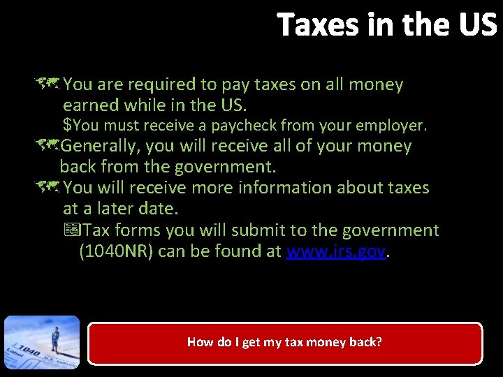 Taxes in the US û You are required to pay taxes on all money