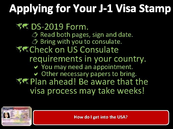 Applying for Your J-1 Visa Stamp û DS-2019 Form. Read both pages, sign and