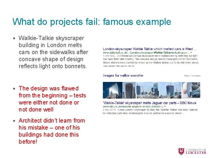 What do projects fail: famous example • Walkie-Talkie skyscraper building in London melts cars