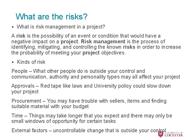 What are the risks? • What is risk management in a project? A risk