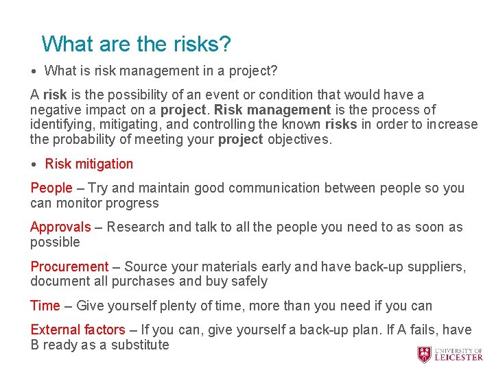 What are the risks? • What is risk management in a project? A risk