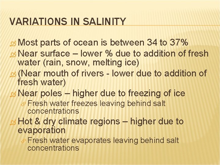 VARIATIONS IN SALINITY Most parts of ocean is between 34 to 37% Near surface