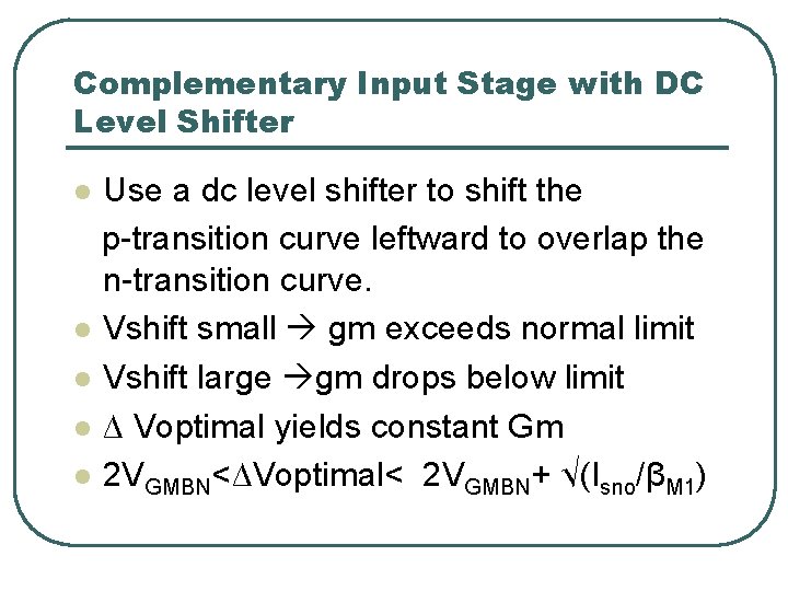 Complementary Input Stage with DC Level Shifter Use a dc level shifter to shift