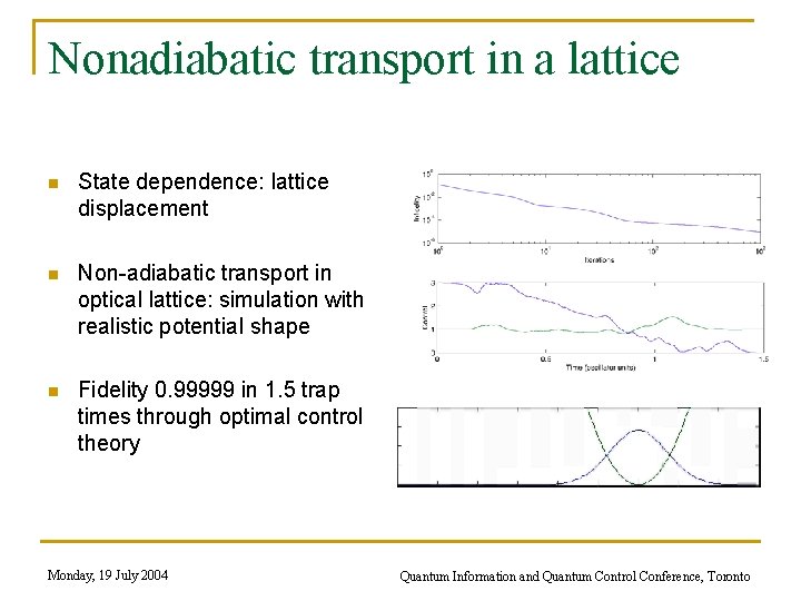 Nonadiabatic transport in a lattice n State dependence: lattice displacement n Non-adiabatic transport in