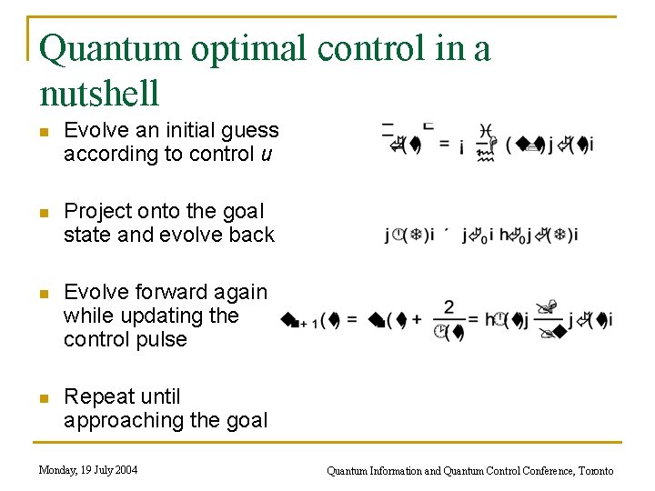 Quantum optimal control in a nutshell n Evolve an initial guess according to control