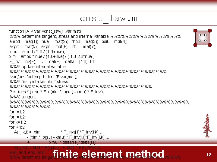 cnst_law. m function [A, P, var]=cnst_law(F, var, mat) %%% determine tangent, stress and internal