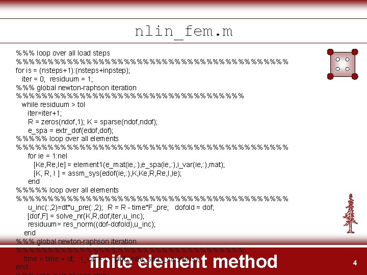 nlin_fem. m %%% loop over all load steps %%%%%%%%%%%%%%%%%%%%%% for is = (nsteps+1): (nsteps+inpstep); nlin_fem. m %%% loop over all load steps %%%%%%%%%%%%%%%%%%%%%% for is = (nsteps+1): (nsteps+inpstep);