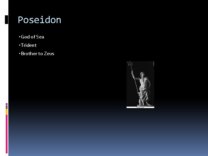 Poseidon • God of Sea • Trident • Brother to Zeus 