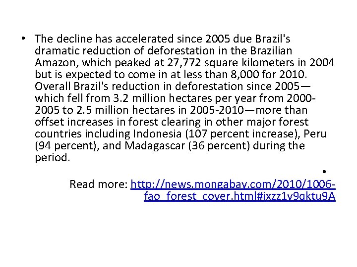  • The decline has accelerated since 2005 due Brazil's dramatic reduction of deforestation