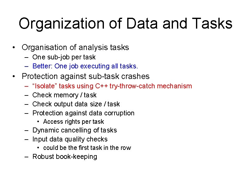 Organization of Data and Tasks • Organisation of analysis tasks – One sub-job per