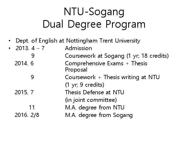 NTU-Sogang Dual Degree Program • Dept. of English at Nottingham Trent University • 2013.