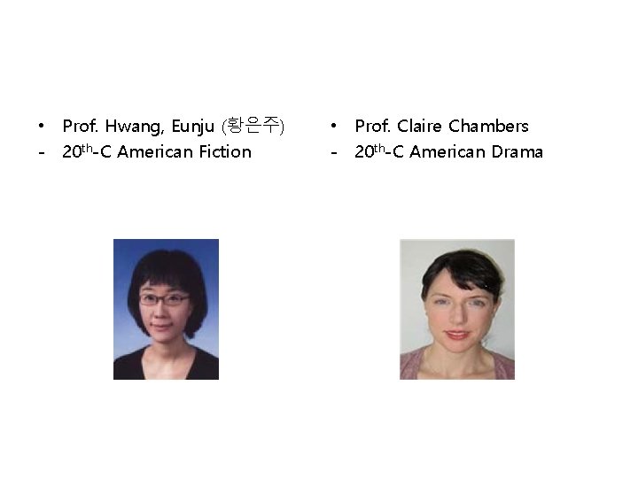  • Prof. Hwang, Eunju (황은주) - 20 th-C American Fiction • Prof. Claire