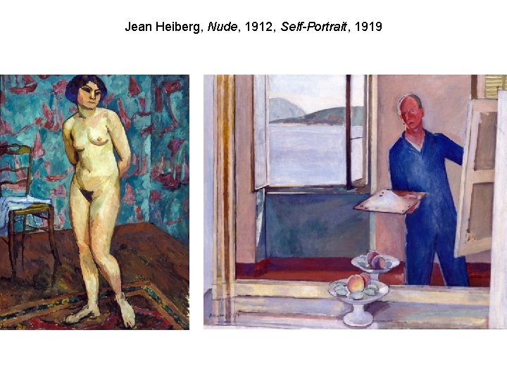 Jean Heiberg, Nude, 1912, Self-Portrait, 1919 