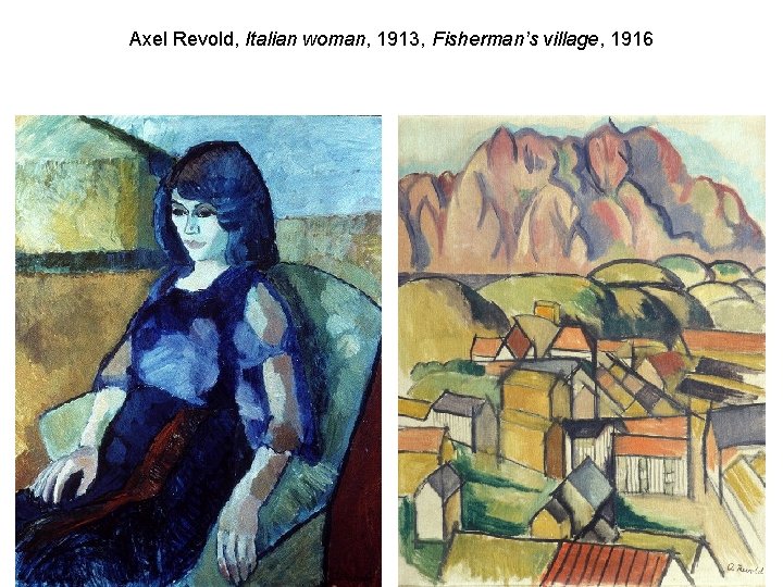 Axel Revold, Italian woman, 1913, Fisherman’s village, 1916 