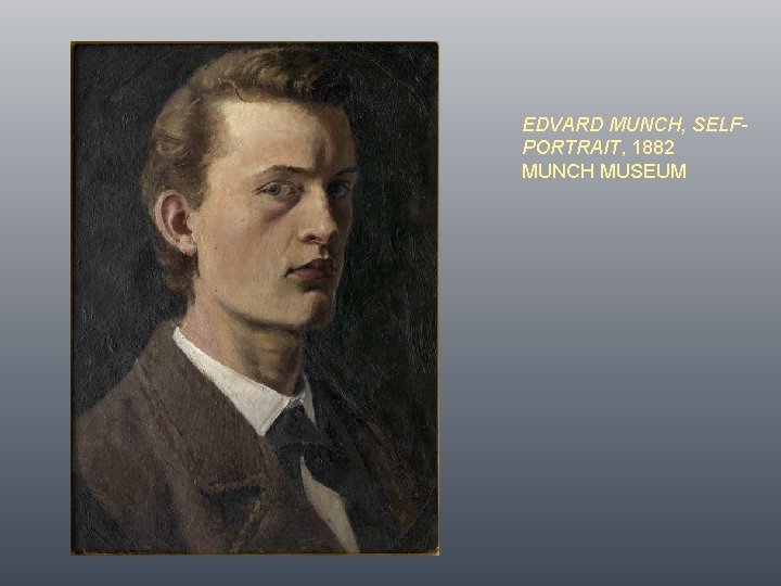 EDVARD MUNCH, SELFPORTRAIT, 1882 MUNCH MUSEUM 