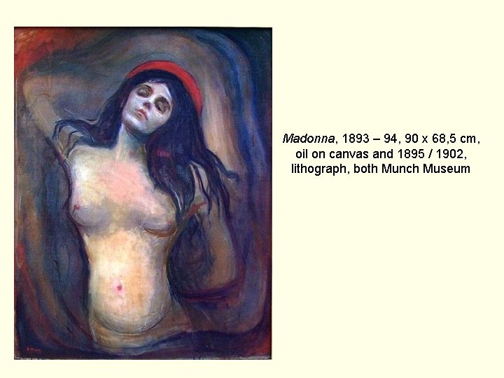 Madonna, 1893 – 94, 90 x 68, 5 cm, oil on canvas and 1895