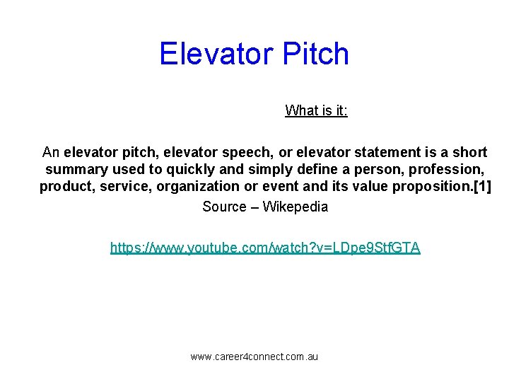 Elevator Pitch What is it: An elevator pitch, elevator speech, or elevator statement is