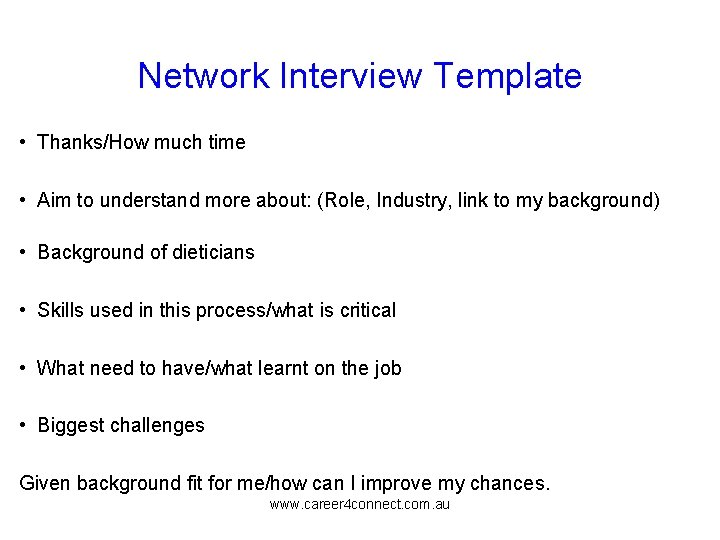 Network Interview Template • Thanks/How much time • Aim to understand more about: (Role,