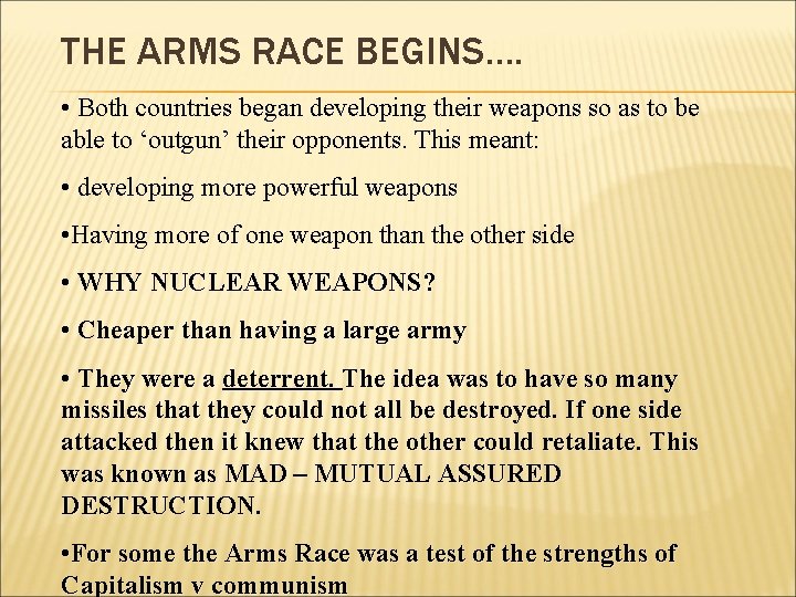 THE ARMS RACE BEGINS…. • Both countries began developing their weapons so as to THE ARMS RACE BEGINS…. • Both countries began developing their weapons so as to