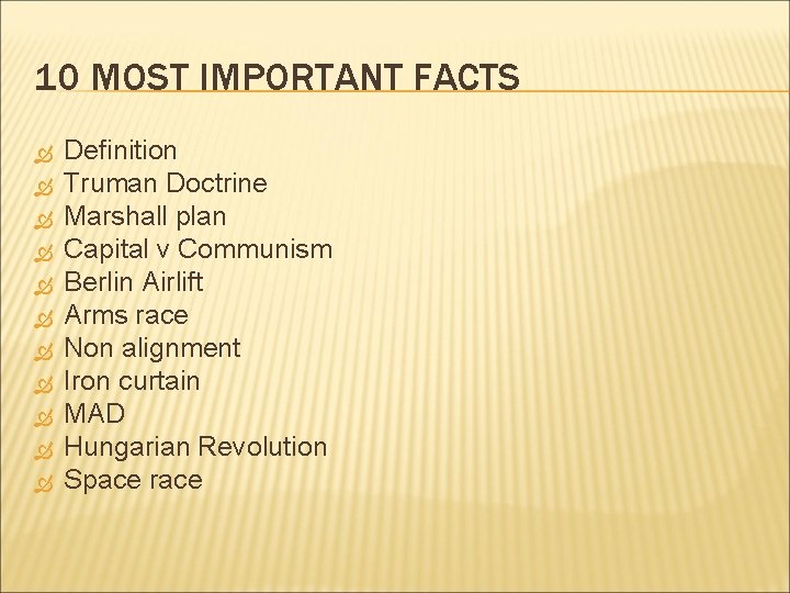 10 MOST IMPORTANT FACTS Definition Truman Doctrine Marshall plan Capital v Communism Berlin Airlift 10 MOST IMPORTANT FACTS Definition Truman Doctrine Marshall plan Capital v Communism Berlin Airlift