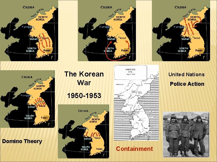 The Korean War United Nations Police Action 1950 -1953 Domino Theory Containment The Korean War United Nations Police Action 1950 -1953 Domino Theory Containment
