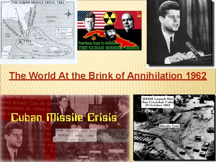 The World At the Brink of Annihilation 1962 The World At the Brink of Annihilation 1962