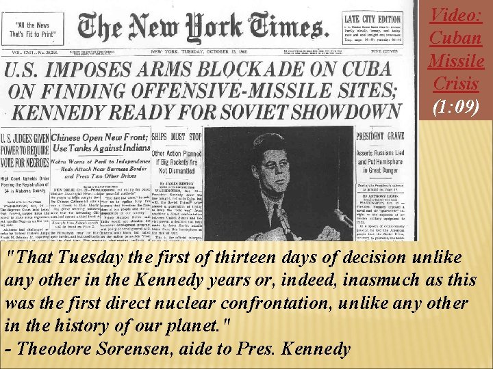 Video: Cuban Missile Crisis (1: 09) "That Tuesday the first of thirteen days of Video: Cuban Missile Crisis (1: 09) "That Tuesday the first of thirteen days of