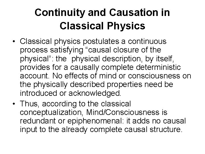 Continuity and Causation in Classical Physics • Classical physics postulates a continuous process satisfying