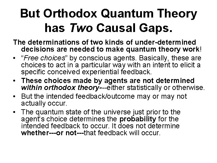 But Orthodox Quantum Theory has Two Causal Gaps. The determinations of two kinds of