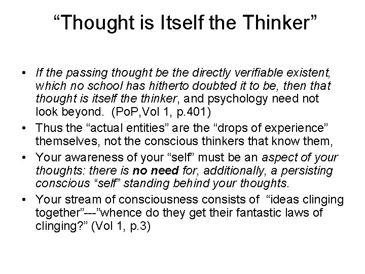 “Thought is Itself the Thinker” • If the passing thought be the directly verifiable