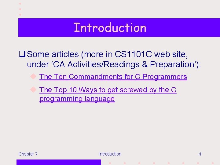 Introduction q Some articles (more in CS 1101 C web site, under ‘CA Activities/Readings