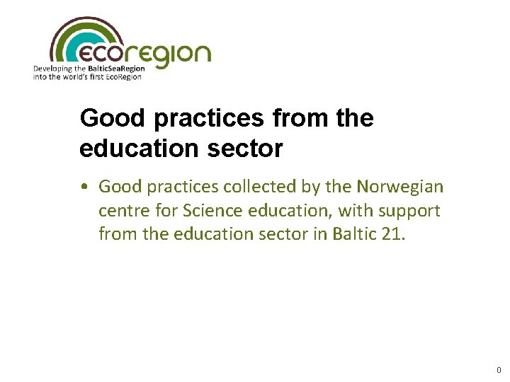 Good practices from the education sector • Good practices collected by the Norwegian centre