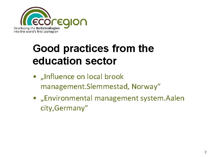 Good practices from the education sector • „Influence on local brook management. Slemmestad, Norway“