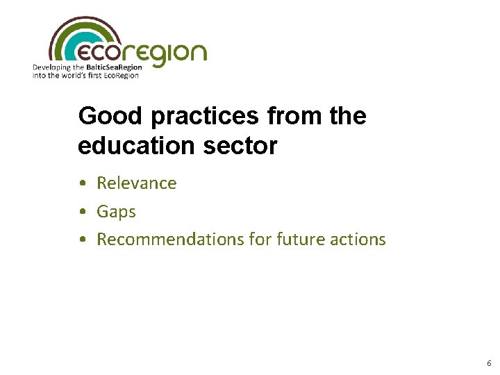 Good practices from the education sector • Relevance • Gaps • Recommendations for future