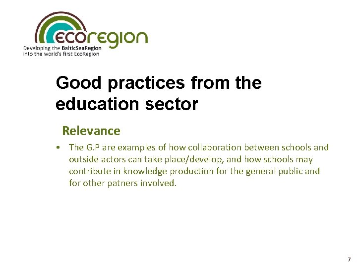 Good practices from the education sector Relevance • The G. P are examples of