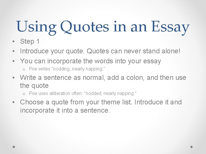 Using Quotes in an Essay • Step 1 • Introduce your quote. Quotes can