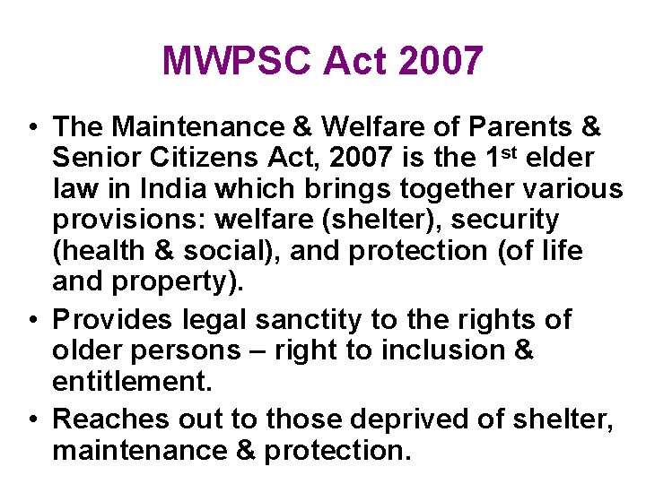 MWPSC Act 2007 • The Maintenance & Welfare of Parents & Senior Citizens Act, MWPSC Act 2007 • The Maintenance & Welfare of Parents & Senior Citizens Act,
