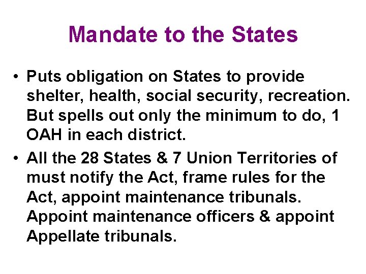 Mandate to the States • Puts obligation on States to provide shelter, health, social Mandate to the States • Puts obligation on States to provide shelter, health, social