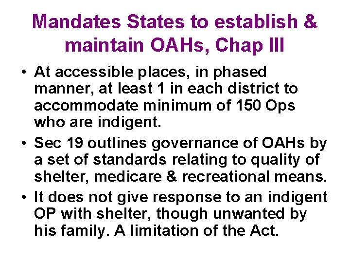 Mandates States to establish & maintain OAHs, Chap III • At accessible places, in Mandates States to establish & maintain OAHs, Chap III • At accessible places, in