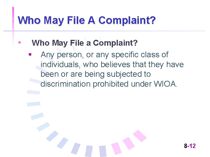 Who May File A Complaint? • Who May File a Complaint? § Any person,