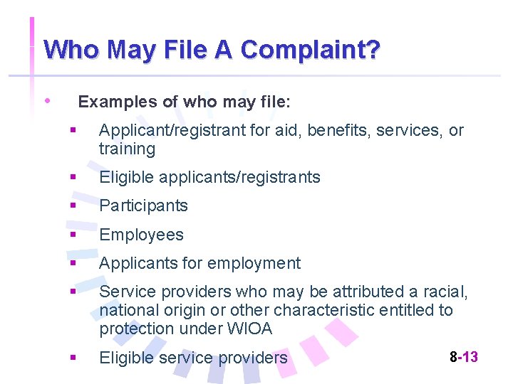 Who May File A Complaint? • Examples of who may file: § Applicant/registrant for